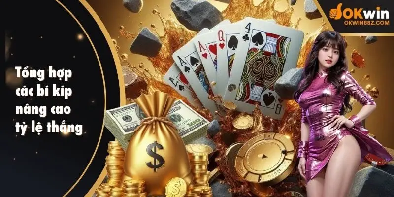 Tổng hợp các bí kíp nâng cao tỷ lệ thắng