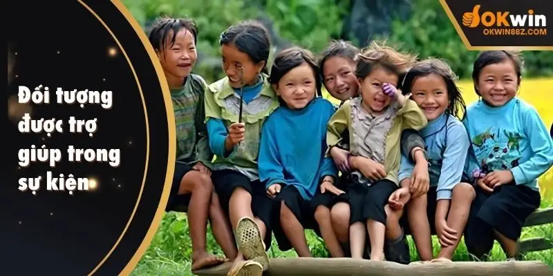 Đối tượng được trợ giúp trong sự kiện trao nụ cười