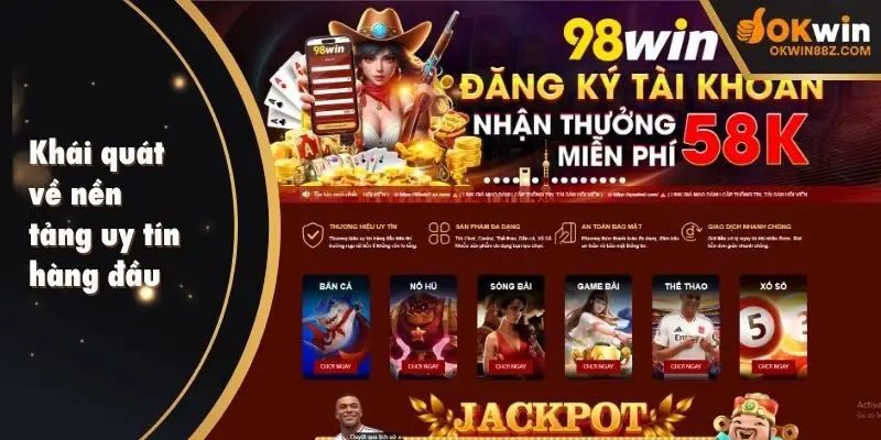 Khái quát về nền tảng uy tín hàng đầu