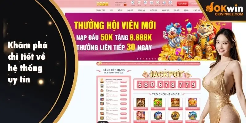 Khám phá chi tiết về hệ thống uy tín