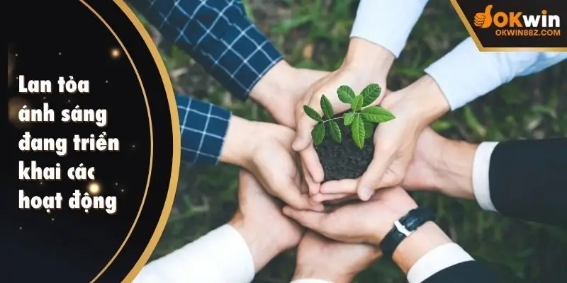 Lan tỏa ánh sáng đang triển khai các hoạt động