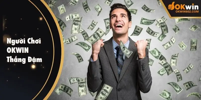 người chơi OKWIN thắng đậm