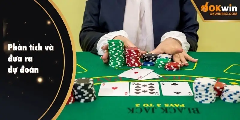 Phân tích và đưa ra dự đoán về kết quả ván bài