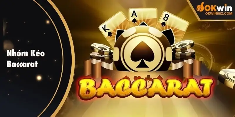 nhóm kéo baccarat