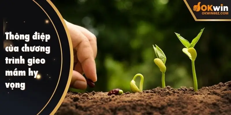 Thông điệp của chương trình gieo mầm hy vọng